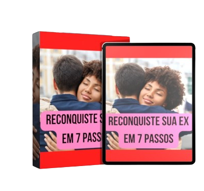 Reconquiste Sua Ex em 7 Passos